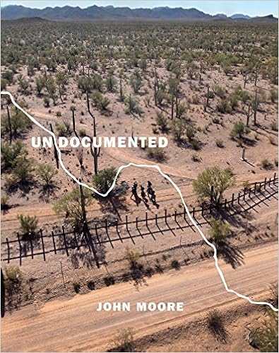 Undocumented: Immigration and the Militarization of the United States-Mexico Border, by John Moore Undocumented: Immigration and the Militarization of the United States-Mexico Border, by John Moore