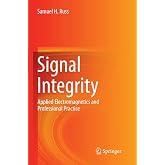 Signal Integrity: Applied Electromagnetics and Professional Practice
