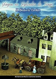 Livro VIAGEM NO ESPLENDOR DO TEMPO: SENHORITA CAROLINE