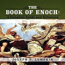The Book of Enoch: A Complete Guide and Reference The Book of Enoch: A Complete Guide and Reference