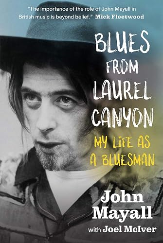 Download Blues from Laurel Canyon: John Mayall: My Life As a Bluesman PDF