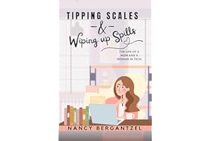 Tipping Scales & Wiping up Spills: The Life of a Mom and a Woman in Tech