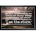 I Am The Storm Quote Motivational Inspirational Perseverance Determination Perseverance Strength Resilience Dedication Hustle Grind Ambition Motivational Black Wood Framed Wall Art 20x14