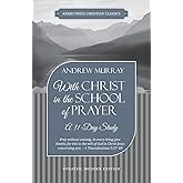 With Christ in the School of Prayer: A 31-Day Study