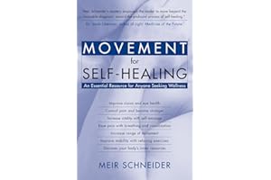 Movement for Self-Healing: An Essential Resource for Anyone Seeking Wellness