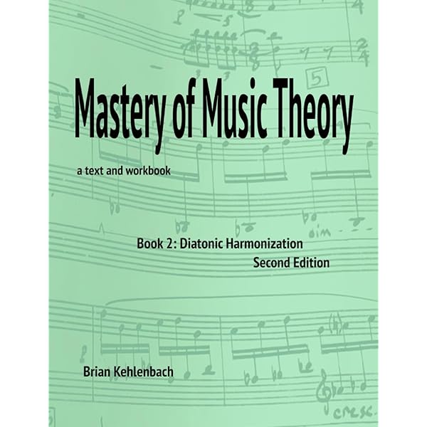 Mastery of Music Theory: Book 1: Fundamental Materials: Kehlenbach
