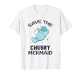 Funny Manatee Beach Shirt - Save the Chubby Mermaid