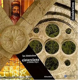 Les  itinéraires cisterciens en Rhône-Alpes