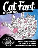 Cat Fart Coloring Book: A Funny Cat Coloring Book for Adults of 20 Cat Fart Coloring Pages with Patt by 