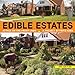 Edible Estates: Attack on the Front Lawn, 2nd Revised Edition: A Project by Fritz Haeg by 