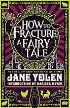 How to Fracture a Fairy Tale