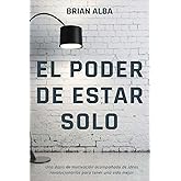 EL PODER DE ESTAR SOLO (Abrazando mi Soledad) (Spanish Edition)