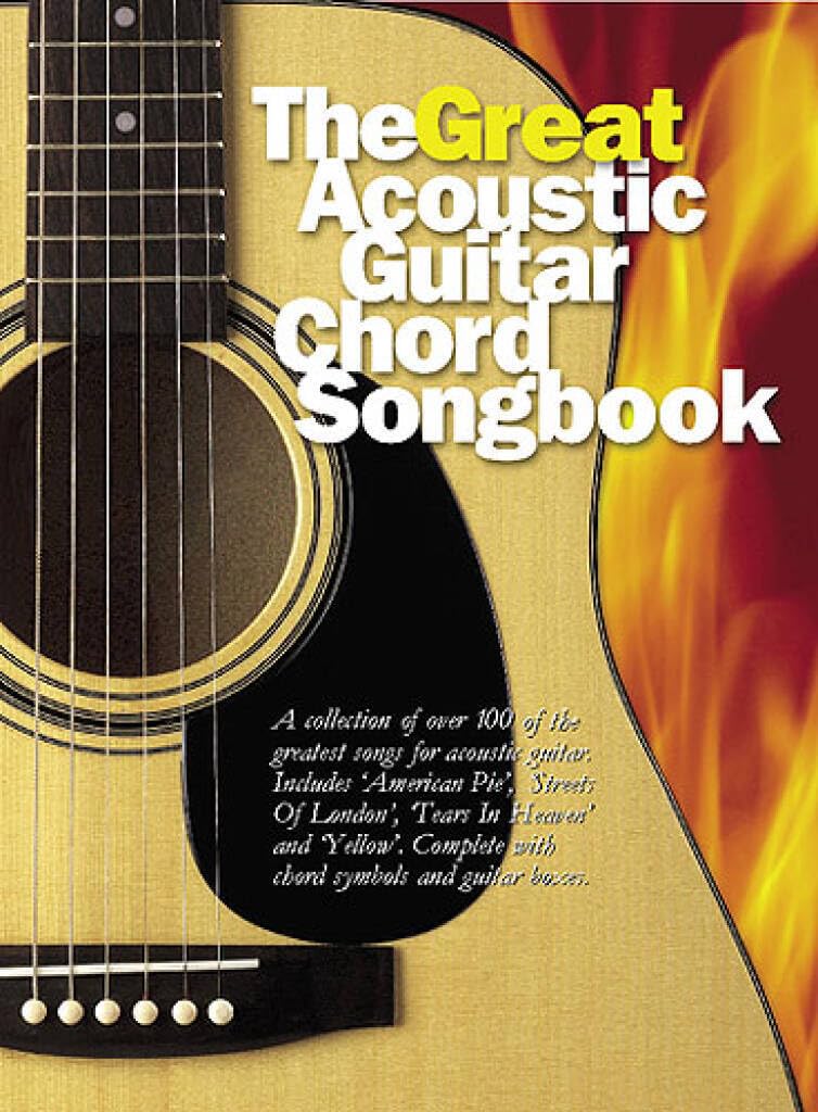 The Great Acoustic Guitar Chord Songbook | Over 100 Songs with Lyrics and Chord Boxes | Classic Acoustic Guitar Sheet Music for Singers and Players | Songbook for Beginners and Intermediate Musicians