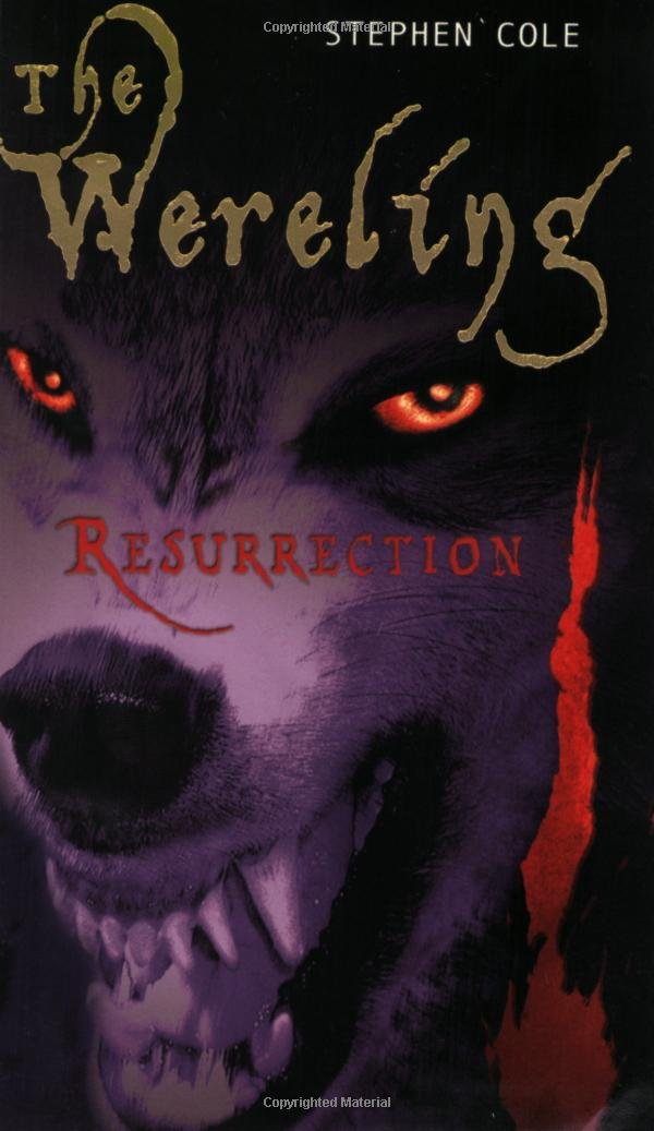 Resurrection 3 The Wereling Cole Stephen 9781595140432 Amazon Com Books