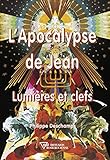 L'Apocalypse de Jean: Lumières et clefs (Collection Université Rose-Croix internationale) (French by 