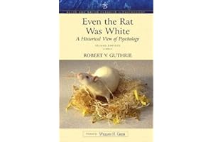 Even the Rat Was White: A Historical View of Psychology (Allyn & Bacon Classics Edition)