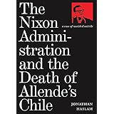 The Nixon Administration and the Death of Allende's Chile: A Case of Assisted Suicide