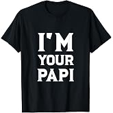 I'm Your Papi Shirt Cool Daddy Fathers Day Gift Latino Dad T-Shirt