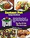 Instant Pot Recipes Cookbook: 300 Healthy Mouth-Watering Instant Pot Recipes, Quick & Easy Prepare Recipes For Professional Busy Working People and Your Family! Less Time To Cook! More Time To Enjoy!