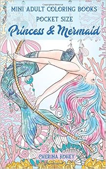 mini adult coloring books pocket size Princess and Mermaid: Perfectly Portable Pages (Beautiful designs On-the-Go Coloring Book) Convenient 5x8 Size is Perfect to Take Along Wherever You Go mini adult coloring books pocket size Princess and Mermaid: Perfectly Portable Pages (Beautiful designs On-the-Go Coloring Book) Convenient 5x8 Size is Perfect to Take Along Wherever You Go