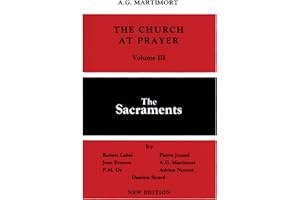 The Church of Prayer Volume III: The Sacraments
