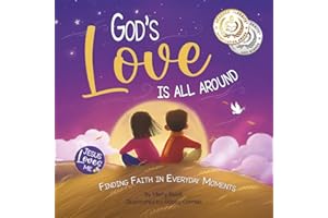 God's Love Is All Around: Finding Faith in Everyday Moments