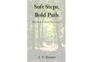Soft Steps, Bold Path: 100 Words to Carry You Forward