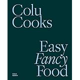 Colu Cooks: Easy Fancy Food
