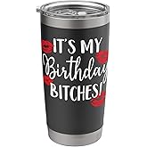 It's My Birthday Bitches! B-Day Girls Cute Funny Birthday Stainless Steel Insulated Tumbler