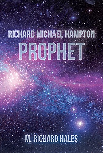 Richard Michael Hampton : Prophet by M. Richard Hales