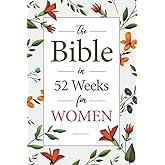 The Bible in 52 Weeks for Women: A Daily Bible Study Workbook for a Year of Guided Reading