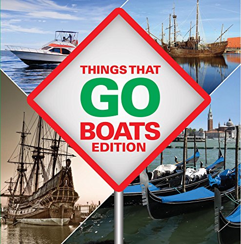 Things That Go - Boats Edition: Boats for Children & Kids by Baby Professor