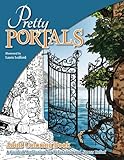 Pretty Portals: Adult Coloring Book - A Guided Meditation for Relaxation and Stress Relief by Laura Ledford, Patricia Nowacky