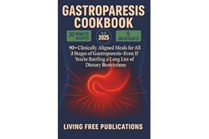 Gastroparesis Cookbook: 90+ Clinically Aligned Meals for All 3 Stages of Gastroparesis - Even If You’re Battling a Long List of Dietary Restrictions (gluten-free, diary-free, sugar-free)