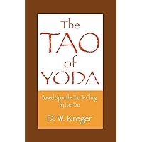 Tao of Yoda: Based Upon the Tao Te Ching, by Lao Tzu