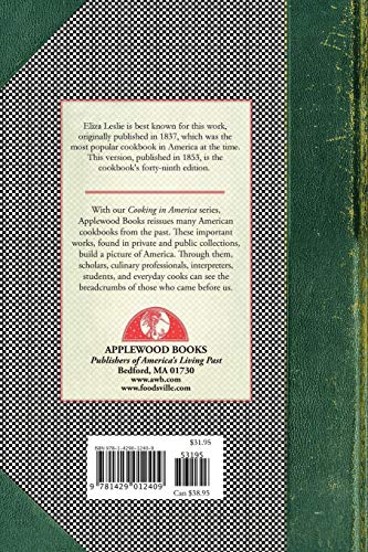 Miss Leslie's Complete Cookery: Directions for Cookery, In Its Various Branches (Cooking in America)