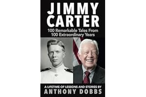 Jimmy Carter: 100 Remarkable Tales From 100 Extraordinary Years