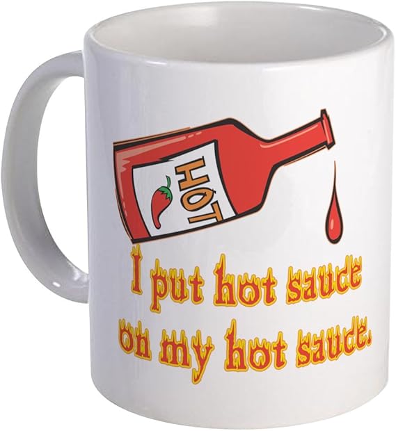 CafePress Put Hot Sauce On My Hot Sauce Mug Unique Coffee