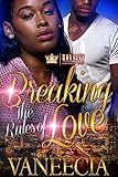 Breaking The Rules of Love