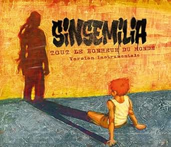 sinsemilia tout le bonheur du monde mp3 sinsemilia tout le bonheur du monde mp3