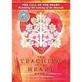 The Call of the Heart: Heralding the Coming of the Messiah (The Teaching of the Heart Book 1)