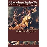 A Revolutionary People At War: The Continental Army and American Character, 1775-1783
