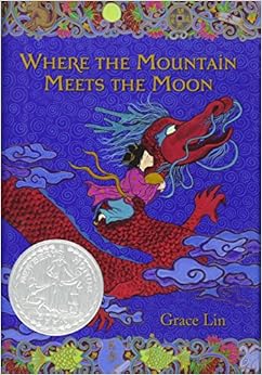Where the Mountain Meets the Moon, by Grace Lin Where the Mountain Meets the Moon, by Grace Lin