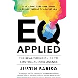 EQ Applied: The Real-World Guide to Emotional Intelligence
