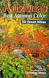 Arizona's Best Autumn Color: 50 Great Hikes by