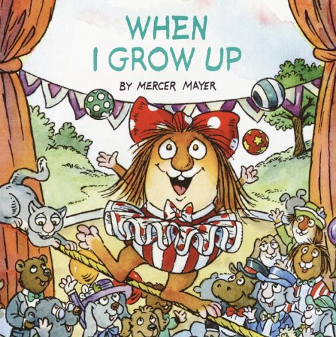 When I Grow Up (Little Sister of Little Critter)