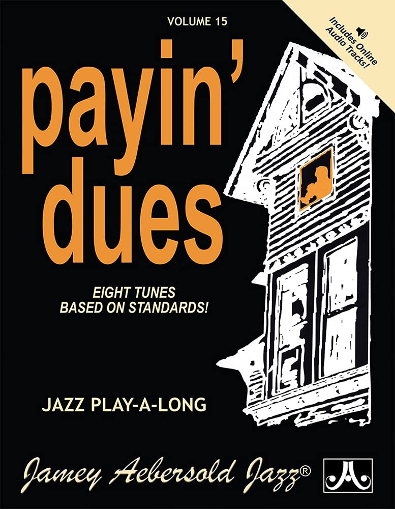 Volume 15: Payin' Dues (Jazz Play-a-Long for All Instruments): Jazz Play-Along Vol.15 (Jamey Aebersold Play-A-Long Series)