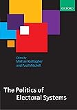 The Politics of Electoral Systems
