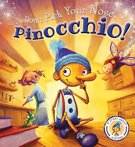 Fairytales Gone Wrong: Don't Pick Your Nose, Pinocchio!: A Story About Hygiene