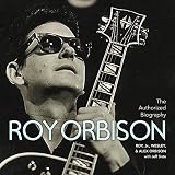 The Authorized Roy Orbison by Alex Orbison, Roy Orbison Jr.